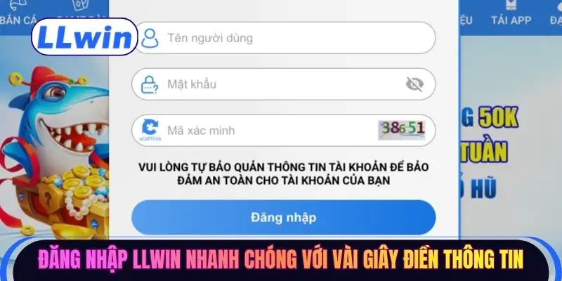 Đăng nhập LLWIN nhanh chóng với vài giây điền thông tin